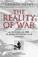 The Reality of War: A Memoir of the Franco-Prussian War (1870-71)
