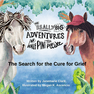 The Really Big Adventures of Half Pint and Pee Wee: The Search for the Cure for Grief