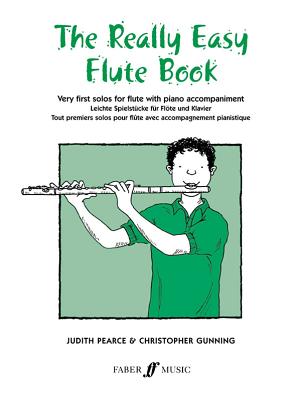 The Really Easy Flute Book: Very First Solos for Flute with Piano Accompaniment - Pearce, Judith (Composer)