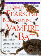 The Really Fearsome Blood-Loving Vampire Bat