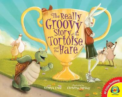 The Really Groovy Story of the Tortoise and the Hare - Crow, Kristyn