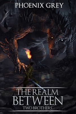 The Realm Between: Two Brothers (Book 2) - Grey, Phoenix