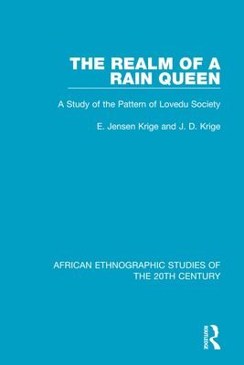 The Realm of a Rain Queen: A Study of the Pattern of Lovedu Society - Krige, E. Jensen, and Krige, J. D.