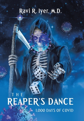 The Reaper's Dance: 1,000 Days of COVID - Iyer, Ravi R