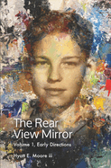 The Rear View Mirror: Hyatt Earl Moore, Volume 1, Early Directions