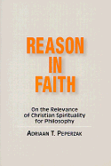 The Reason in Faith: On the Relevance of Christian Spirituality for Philosophy
