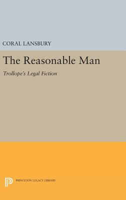 The Reasonable Man: Trollope's Legal Fiction - Lansbury, Coral
