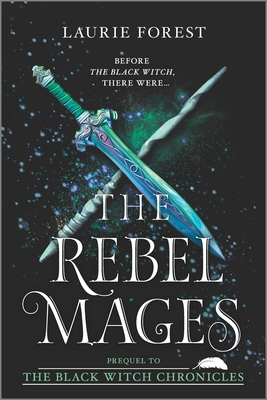 The Rebel Mages: A 2-In-1 Collection - Forest, Laurie