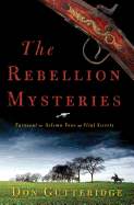 The Rebellion Mysteries: Turncoat, Solemn Vows, Vital Secrets