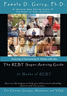 The Rebt Super-Activity Guide: 52 Weeks of Rebt for Clients, Groups, Students, and You!