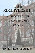 The Receivership: A Pro-Teacher, Pro-Tenure Novel