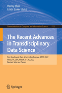 The Recent Advances in Transdisciplinary Data Science: First Southwest Data Science Conference, SDSC 2022, Waco, TX, USA, March 25-26, 2022, Revised Selected Papers