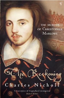 The Reckoning: The Murder of Christopher Marlowe - Nicholl, Charles