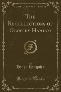 The Recollections of Geoffry Hamlyn (Classic Reprint)