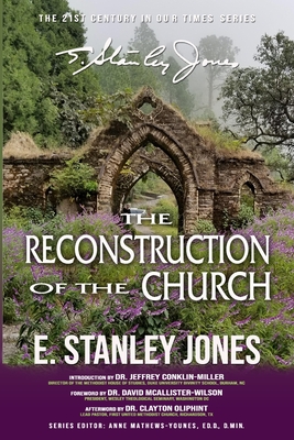 The Reconstruction of the Church: Revised Edition - Conklin-Miller, Jeffrey (Introduction by), and McAllister-Wilson, David (Foreword by), and Oliphint, Clayton (Contributions by)