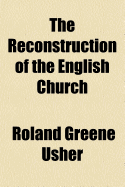 The Reconstruction of the English Church