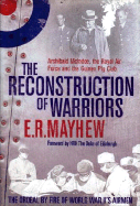 The Reconstruction of Warriors: Archibald McIndoe, the Royal Air Force and the Guinea Pig Club