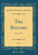 The Record, Vol. 4: June, 1915 (Classic Reprint)