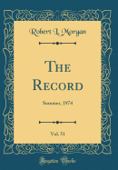 The Record, Vol. 51: Summer, 1974 (Classic Reprint)