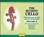 The Recorded Cello: The History of the cello on record, Vol. 2 - A. Strasser (piano); Adolphe Frezin (cello); Alfred Newberry (cello); Andr Navarra (cello); Anthony Pini (cello);...