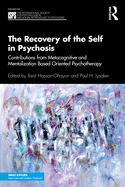The Recovery of the Self in Psychosis: Contributions from Metacognitive and Mentalization Based Oriented Psychotherapy
