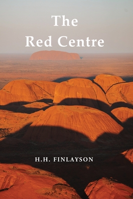 The Red Centre - Finlayson, H.H.