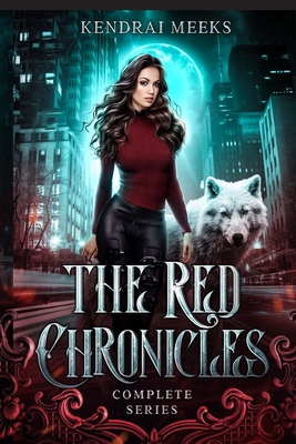 The Red Chronicles: The Complete Series - Meeks, Kendrai