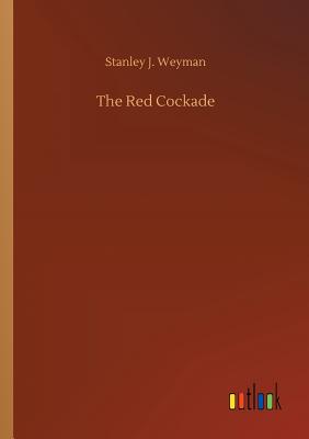 The Red Cockade - Weyman, Stanley J