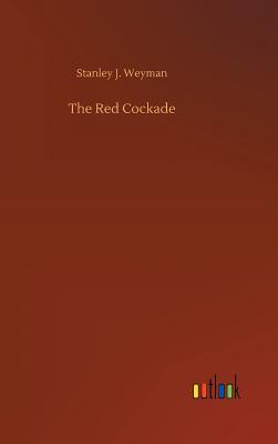 The Red Cockade - Weyman, Stanley J