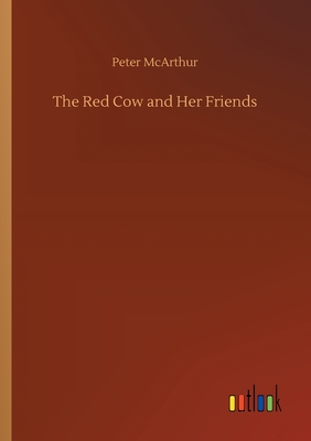 The Red Cow and Her Friends - McArthur, Peter