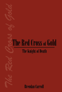 The Red Cross of Gold: The Knight of Death