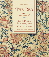The Red Dyes: Cochineal, Madder and Murex Purple: World Tour of Textile Dyeing