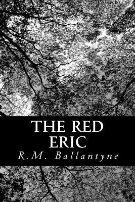 The Red Eric - Ballantyne, Robert Michael
