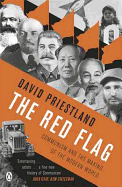 The Red Flag: Communism and the Making of the Modern World