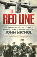 The Red Line: The Gripping Story of the RAF's Bloodiest Raid on Hitler's Germany
