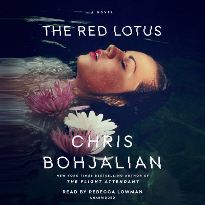 The Red Lotus - Bohjalian, Chris, and Lowman, Rebecca (Read by)