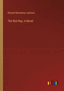 The Red Rag. A Novel