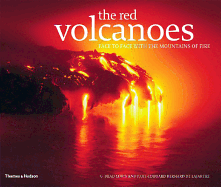 The Red Volcanoes: Face to Face with the Mountains of Fire