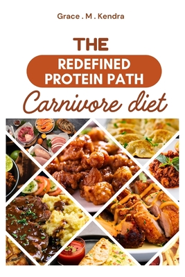 The Redefined Protein Path Carnivore diet - Kendra, Grace M