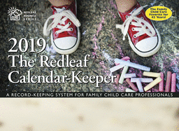 The Redleaf Calendar-Keeper 2019: A Record-Keeping System for Family Child Care Professionals