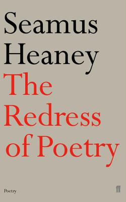 The Redress of Poetry - Heaney, Seamus