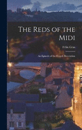 The Reds of the Midi: An Episode of the French Revolution