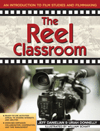 The Reel Classroom: An Introductions to Film Studies and Filmmaking