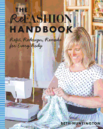 The Refashion Handbook: Refit, Redesign, Remake for Every Body