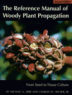 The Reference Manual of Woody Plant Propagation: From Seed to Tissue Culture