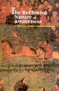 The Reflexive Nature of Awareness: A Tibetan Madhyamaka Defence - Williams, Paul