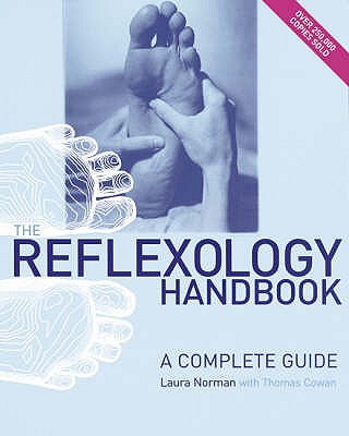 The Reflexology Handbook: A complete guide - Norman, Laura, and Cowan, Thomas