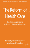 The Reform of Health Care: Shaping, Adapting and Resisting Policy Developments