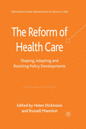 The Reform of Health Care: Shaping, Adapting and Resisting Policy Developments