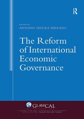 The Reform of International Economic Governance - Segura Serrano, Antonio (Editor)